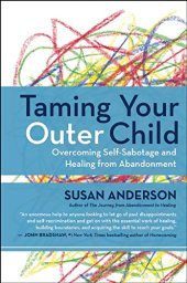 book Taming Your Outer Child: Overcoming Self-Sabotage and Healing from Abandonment