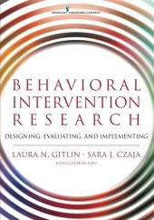 book Behavioral Intervention Research: Designing, Evaluating, and Implementing