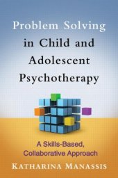 book Problem Solving in Child and Adolescent Psychotherapy: A Skills-Based, Collaborative Approach