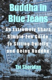 book Buddha in Blue Jeans: An Extremely Short Simple Zen Guide to Sitting Quietly