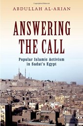 book Answering the Call: Popular Islamic Activism in Sadat’s Egypt