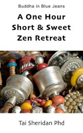 book A One Hour Short & Sweet Zen Retreat