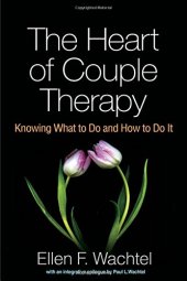 book The Heart of Couple Therapy: Knowing What to Do and How to Do It