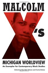 book Malcolm X’s Michigan Worldview: An Exemplar for Contemporary Black Studies