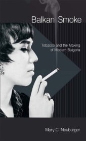 book Balkan Smoke: Tobacco and the making of modern Bulgaria