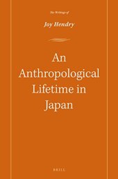 book An Anthropological Lifetime in Japan: The Writings of Joy Hendry