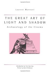 book The Great Art Of Light And Shadow: Archaeology of the Cinema