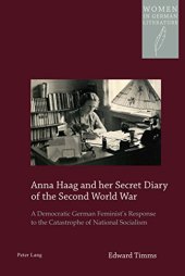 book Anna Haag and her Secret Diary of the Second World War: A Democratic German Feminist’s Response to the Catastrophe of National Socialism