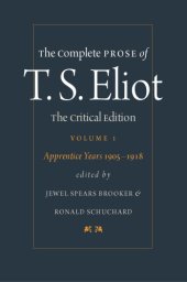 book The Complete Prose of T.S. Eliot. Volume 1: The Apprentice Years, 1905-1918