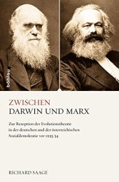 book Zwischen Darwin und Marx. Zur Rezeption der Evolutionstheorie in der deutschen und der österreichischen Sozialdemokratie vor 1933/34