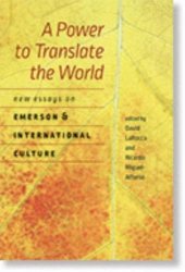 book A Power to Translate the World: New Essays on Emerson and International Culture