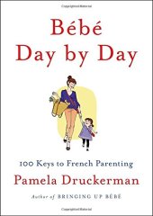 book Bébé Day by Day: 100 Keys to French Parenting