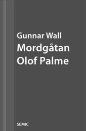 book Mordgåtan Olof Palme : makten, lögnerna och tystnaden