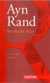 book Revolta lui Atlas, Vol. 3: A este A