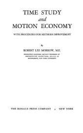 book Time study and motion economy: with procedures for methods improvement