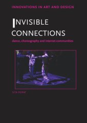 book Invisible Connections: Dance, Choreography and Internet Communities