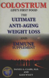 book Colostrum : life’s first food : the ultimate anti-aging, weight loss and immune supplement