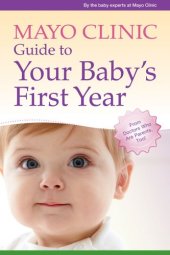 book Mayo Clinic Guide to Your Baby’s First Year: From Doctors Who Are Parents, Too!