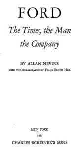 book Ford: the times, the man, the company