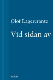 book Vid sidan av: möten med författare från fyrtiotal till sjuttiotal: dagboksanteckningar