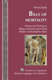 book Bills of Mortality: Disease and Destiny in Plague Literature from Early Modern to Postmodern Times