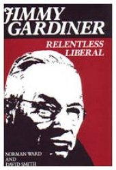 book Jimmy Gardiner: Relentless Liberal