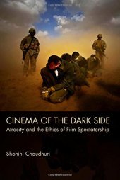 book Cinema of the Dark Side: Atrocity and the Ethics of Film Spectatorship