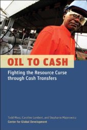 book Oil to Cash: Fighting the Resource Curse through Cash Transfers