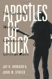 book Apostles of Rock: The Splintered World of Contemporary Christian Music