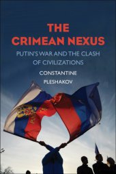 book The Crimean Nexus: Putin’s War and the Clash of Civilizations