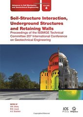 book Soil-Structure Interaction, Underground Structures and Retaining Walls: Proceedings of the ISSMGE Technical Committee 207 International Conference on ... Soil Mechanics and Geotechnical Engineering)