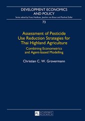 book Assessment of Pesticide Use Reduction Strategies for Thai Highland Agriculture: Combining Econometrics and Agent-based Modelling