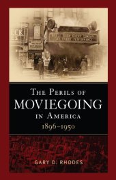 book The Perils of Moviegoing in America: 1896-1950