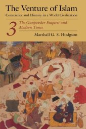 book The Venture of Islam, Volume 3: The Gunpowder Empires and Modern Times