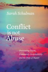 book Conflict Is Not Abuse: Overstating Harm, Community Responsibility, and the Duty of Repair