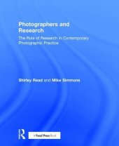 book Photographers and Research: The role of research in contemporary photographic practice