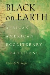 book Black on Earth: African American Ecoliterary Traditions