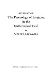 book An essay on the psychology of invention in the mathematical field