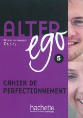 book Alter ego 5 : méthode de français C1 > C2 : cahier de perfectionnement