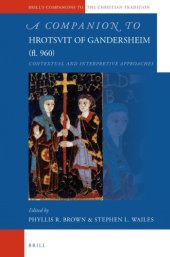 book A Companion to Hrotsvit of Gandersheim (fl. 960): Contextual and Interpretive Approaches