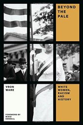 book Beyond the Pale: White Women, Racism, and History