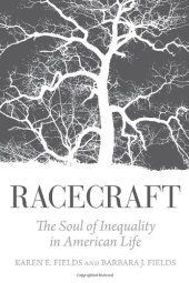 book Racecraft: The Soul of Inequality in American Life