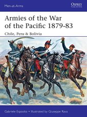 book Armies of the War of the Pacific 1879-83: Chile, Peru & Bolivia