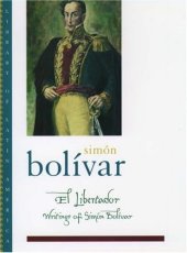 book El Libertador: Writings of Simón Bolívar