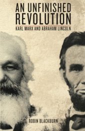 book An Unfinished Revolution: Karl Marx and Abraham Lincoln