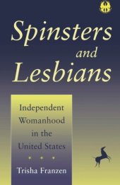 book Spinsters and Lesbians: Independent Womanhood in the United States