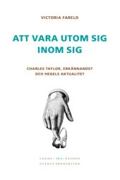 book Att vara utom sig inom sig : Charles Taylor, erkännandet och Hegels aktualitet