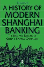 book A History of Modern Shanghai Banking: The Rise and Decline of China’s Financial Capitalism