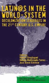 book Latin@s in the world-system : decolonization struggles in the twenty-first century U.S. empire