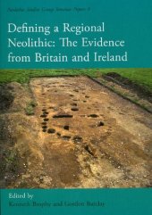 book Defining a Regional Neolithic: Evidence From Britain and Ireland